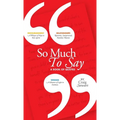 So Much To Say, a Book of Quotes