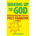 Waking Up to God: Rediscovering Faith in Post-Pandemic Times