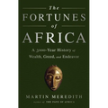 The Fortunes of Africa: A 5000-Year History of Wealth, Greed, and Endeavor