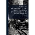 Report Of Proceedings At The Half-yearly And Special Meetings Of The Proprietors