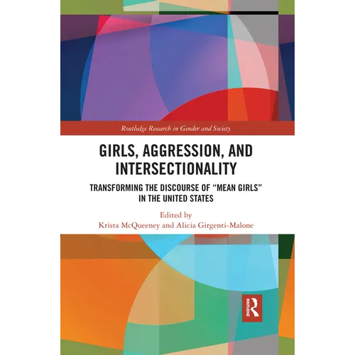 Girls, Aggression, and Intersectionality: Transforming the Discourse of "Mean Girls" in the United States
