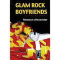 Glam Rock Boyfriends: an imaginary memoir