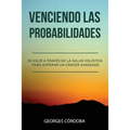 Venciendo las Probabilidades: Mi viaje a través de la salud holística para superar un cáncer avanzado