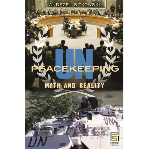 UN Peacekeeping: Myth and Reality