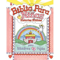 Biblia Para Niñas: Biblia Para Niñas: Historias Bíblicas Con Reflexiones Para Madres E Hijas = Little Girls Bible Story Book for Mothers and Daughters