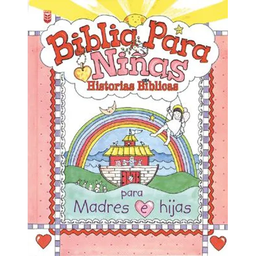 Biblia Para Niñas: Biblia Para Niñas: Historias Bíblicas Con Reflexiones Para Madres E Hijas = Little Girls Bible Story Book for Mothers and Daughters
