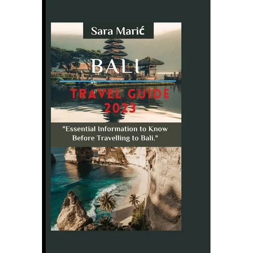 Bali Travel Guide 2023: Essential Information to Know Before Travelling to Bali