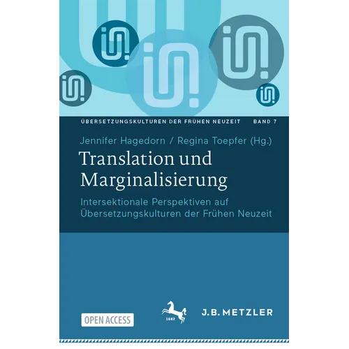 Translation Und Marginalisierung: Intersektionale Perspektiven Auf Übersetzungskulturen Der Frühen Neuzeit