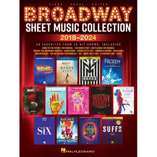 Broadway Sheet Music Collection 2018-2024: 38 Favorites from 26 Hit Shows Arranged for Piano, Voice, and Guitar