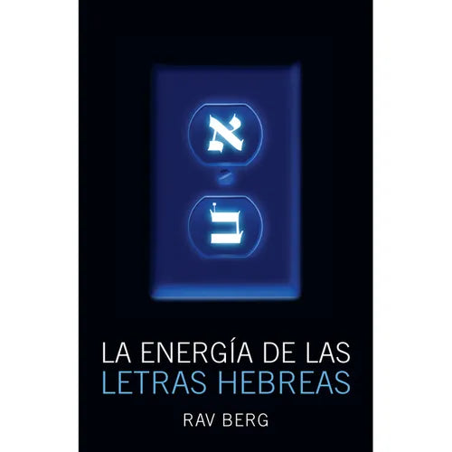 La Energía de las Letras Hebreas = The Energy of the Hebrew Letters