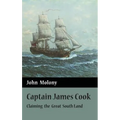 Captain James Cook: Claiming the Great South Land