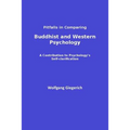 Pitfalls in Comparing Buddhist and Western Psychology: A contribution to psychology's self-clarification
