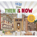 Lonely Planet Kids Cities - Then & Now: Lift the Flaps & Step Back in Time Fun & Colorful Look at Urban Areas in the Past London, Turkey, Egypt, Denma