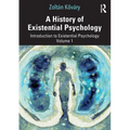 A History of Existential Psychology: Introduction to Existential Psychology Volume 1