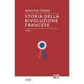 Storia della Rivoluzione Francese - Tomo I