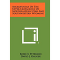 Microfossils Of The Upper Cretaceous Of Northeastern Utah And Southwestern Wyoming
