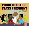 Pecan Runs for Class President