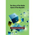 The Story of the Battle Hymn of the Republic