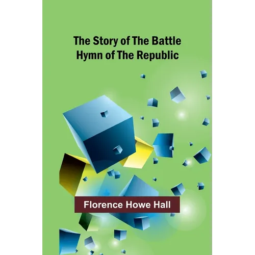The Story of the Battle Hymn of the Republic