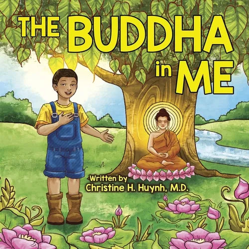 The Buddha in Me: A Children's Picture Book Showing Kids How To Develop Mindfulness, Patience, Compassion (And More) From The 10 Merits Of The World-H