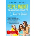 People Magnet: How To Be Interesting, Confident And Charming In Any Situation, Even If You're An Introvert