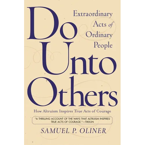 Do Unto Others: Extraordinary Acts of Ordinary People
