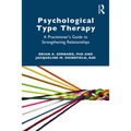 Psychological Type Therapy: A Practitioner's Guide to Strengthening Relationships