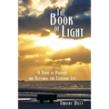 The Book of Light: A Book of Prayers and Blessings for Everyday Life