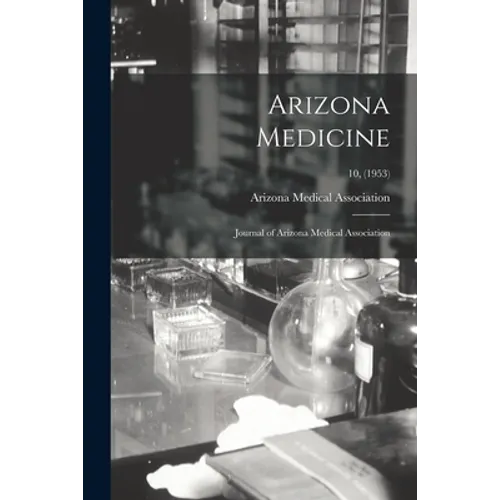 Arizona Medicine: Journal of Arizona Medical Association; 10, (1953)