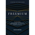 Freemium: How Zoom, Hubspot, Atlassian, and Other Top Companies Use Product-Led Growth ... for Low-Cost Customer Acquisition and Expansion