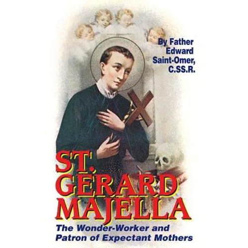 St. Gerard Majella: The Wonder-Worker and Patron of Expectant Mothers