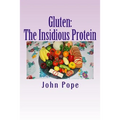 Gluten: The Insidious Protein: A Personal Journey