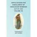 Applications For Enrollment of Chickasaw Newborn Act of 1905 Volume VII