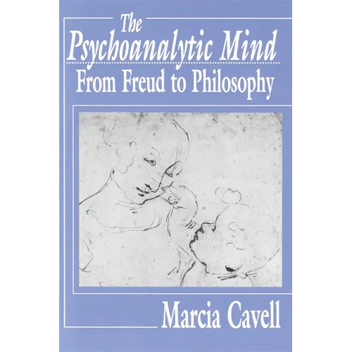 The Psychoanalytic Mind: From Freud to Philosophy