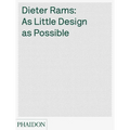 Dieter Rams: As Little Design as Possible