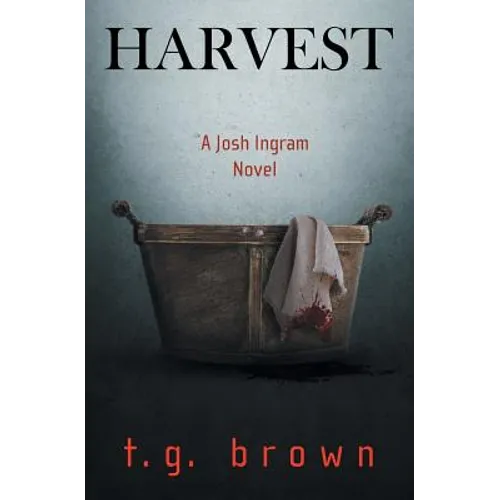 Harvest: A Josh Ingram Novel