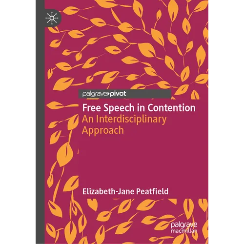 Free Speech in Contention: An Interdisciplinary Approach