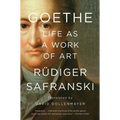 Goethe: Life as a Work of Art