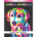 Animal Mandala Adult Coloring Book: Beautiful Animal Mandalas to Color (Lions, elephants, owls, horses, dogs, cats ...) Relaxing and Anti-Stress Color