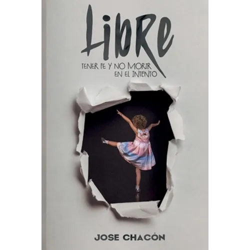 Libre: Tener fe y no morir en el intento