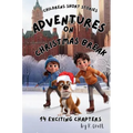 Children's Short Stories: Adventures on Christmas Break