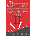 The Ramblings of a Small-Town What's-His-Name, Part 2