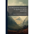 El Ingenioso Hidalgo D. Quixote De La Mancha