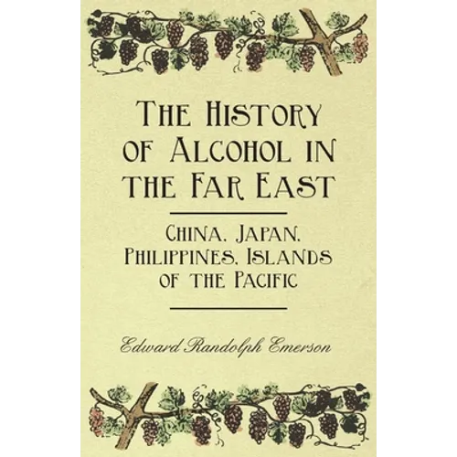 The History of Alcohol in the Far East - China, Japan, Philippines, Islands of the Pacific
