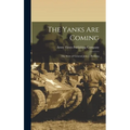 The Yanks Are Coming: the Story of General John J. Pershing