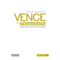 Vence la Adversidad: Triunfando Done Otros Pierden = Overcomes Adversity = Overcomes Adversity