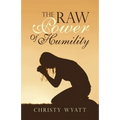 The Raw Power of Humility