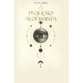 Pequeño Alquimista: El hombre que leyó a Louis Lucas (Libro I)