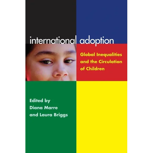 International Adoption: Global Inequalities and the Circulation of Children