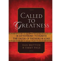 Called to Greatness: 31 Devotions to Ignite the Faith of Fathers & Sons